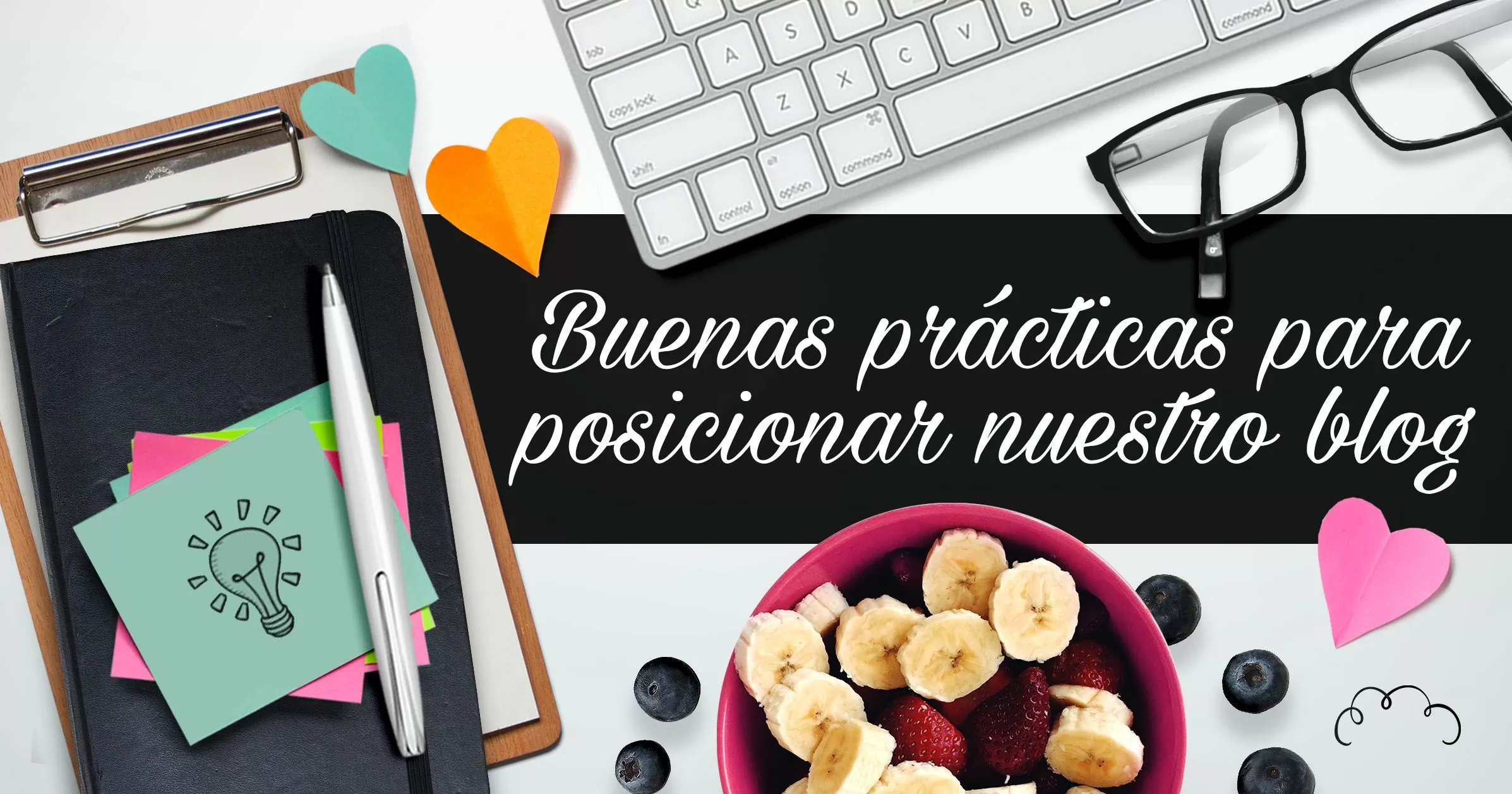 Buenas prácticas para posicionar nuestro blog